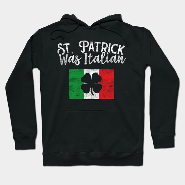 St Patrick Was Italian Funny St Patricks Day Hoodie by trendingoriginals